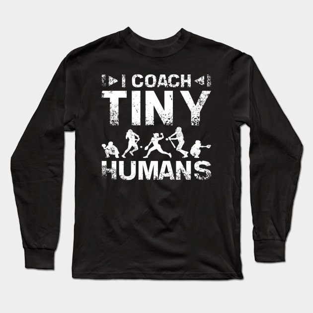 I coach tiny humans softball coach Long Sleeve T-Shirt by omorihisoka